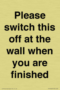 Please switch this off at the wall when you are finished